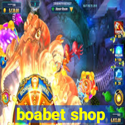 boabet shop